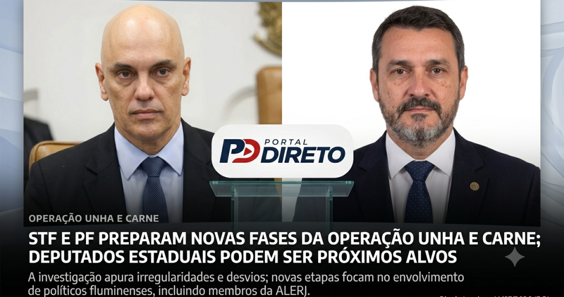 STF e PF preparam novas fases da Operação Unha e Carne; deputados estaduais podem ser próximos alvos